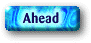 Ahead